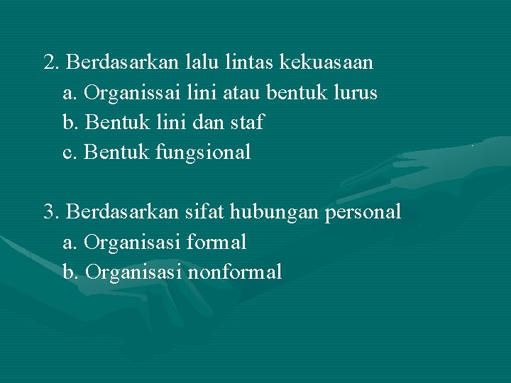 2. Berdasarkan lalu lintas kekuasaan a. Organissai lini atau bentuk lurus b. Bentuk lini