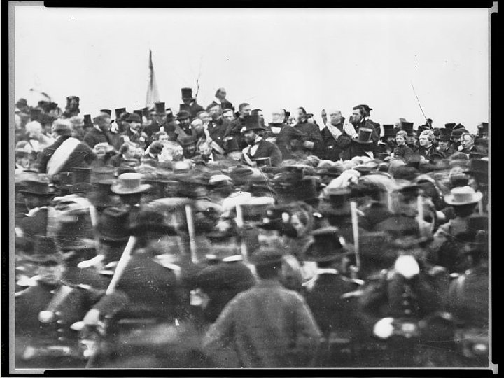Gettysburg Address �Issued on November 19, 1863 ◦ Dedicated the battlefield as a cemetery
