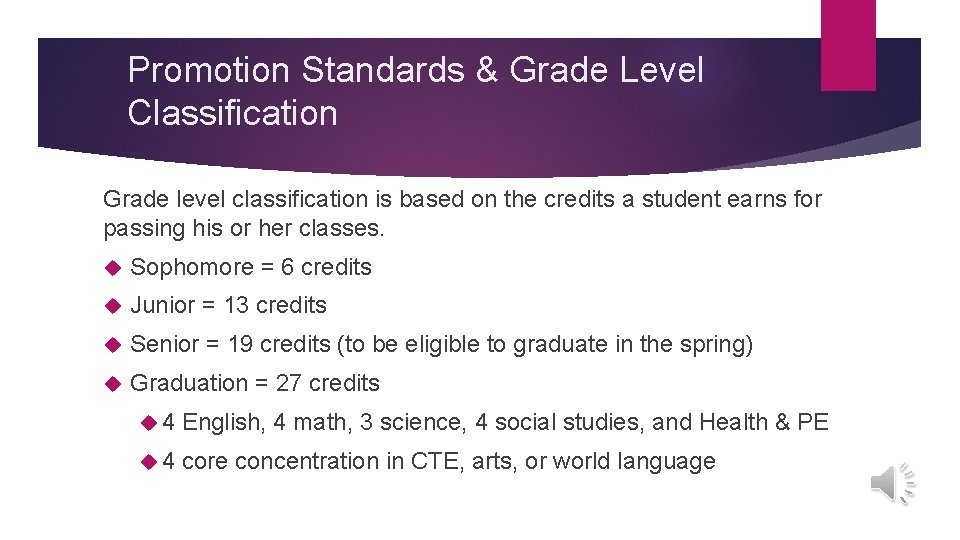 Promotion Standards & Grade Level Classification Grade level classification is based on the credits