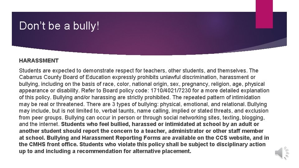 Don’t be a bully! HARASSMENT Students are expected to demonstrate respect for teachers, other