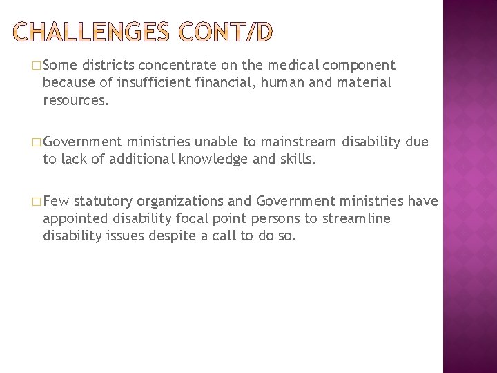 � Some districts concentrate on the medical component because of insufficient financial, human and � Some districts concentrate on the medical component because of insufficient financial, human and