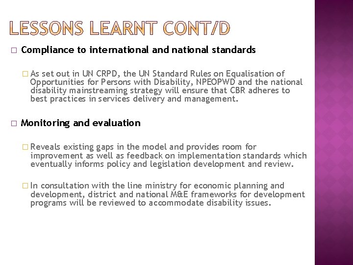 � Compliance to international and national standards � As set out in UN CRPD, � Compliance to international and national standards � As set out in UN CRPD,