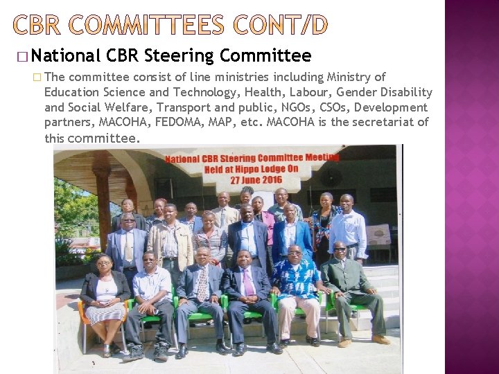 � National � The CBR Steering Committee consist of line ministries including Ministry of � National � The CBR Steering Committee consist of line ministries including Ministry of