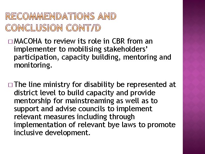 � MACOHA to review its role in CBR from an implementer to mobilising stakeholders’ � MACOHA to review its role in CBR from an implementer to mobilising stakeholders’