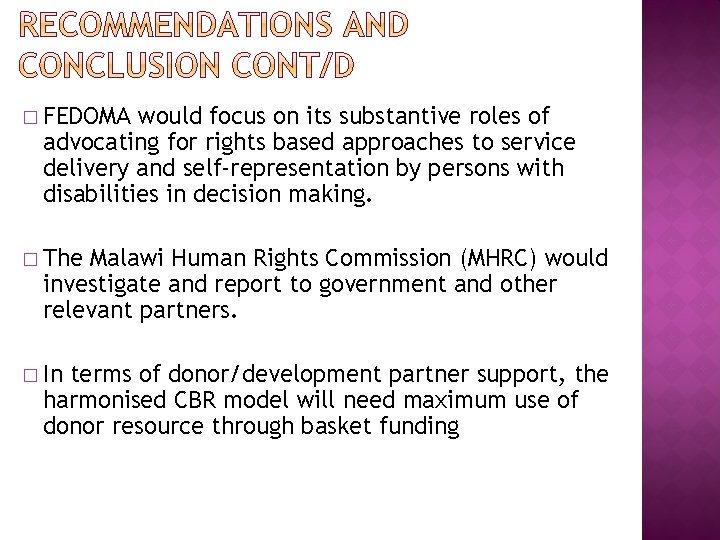 � FEDOMA would focus on its substantive roles of advocating for rights based approaches � FEDOMA would focus on its substantive roles of advocating for rights based approaches