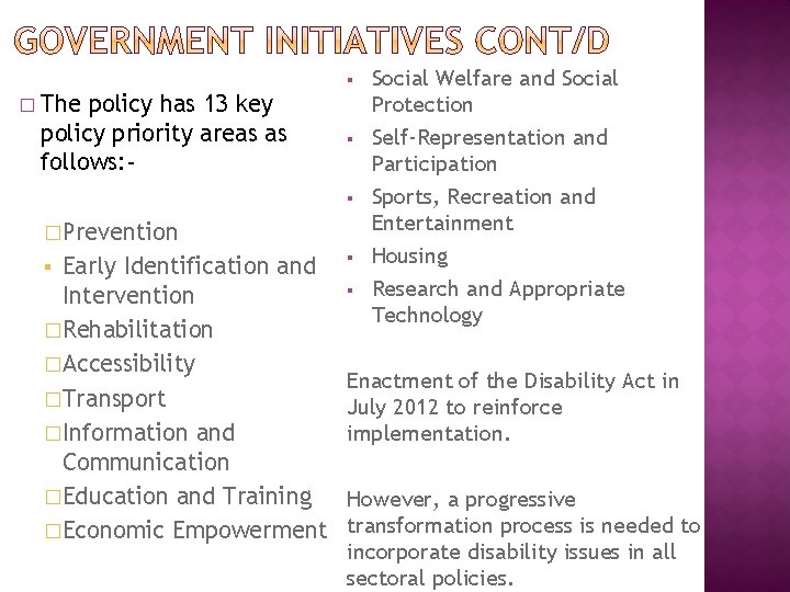 � The policy has 13 key policy priority areas as follows: - § Social � The policy has 13 key policy priority areas as follows: - § Social