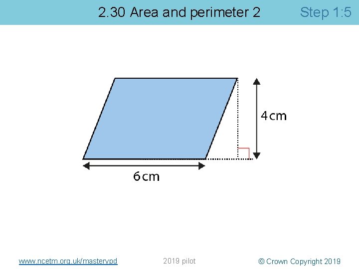 2. 30 Area and perimeter 2 www. ncetm. org. uk/masterypd 2019 pilot Step 1: