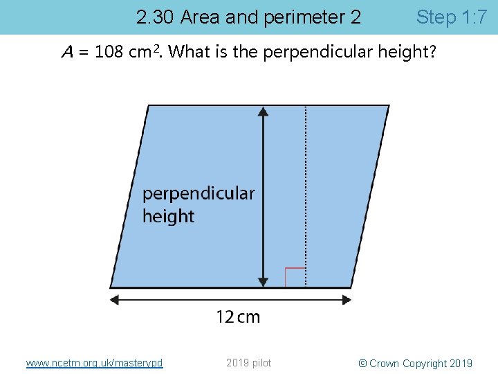 2. 30 Area and perimeter 2 Step 1: 7 A = 108 cm 2.