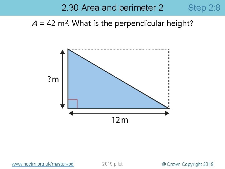 2. 30 Area and perimeter 2 Step 2: 8 A = 42 m 2.