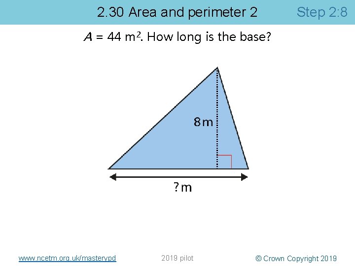 2. 30 Area and perimeter 2 Step 2: 8 A = 44 m 2.