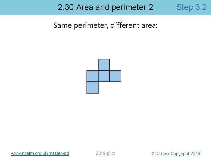 2. 30 Area and perimeter 2 Step 3: 2 Same perimeter, different area: www.