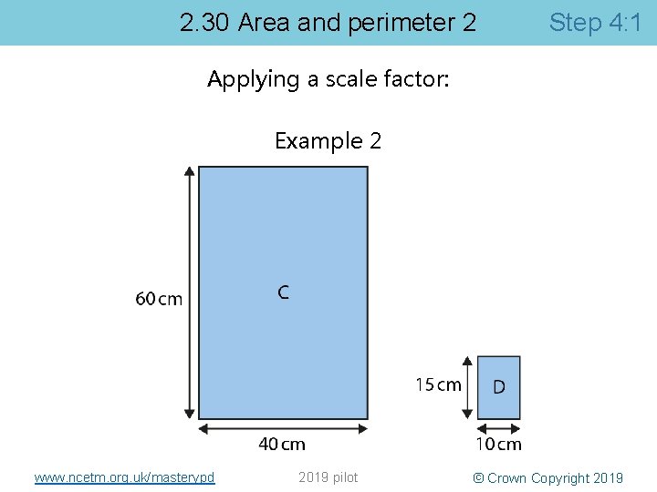 2. 30 Area and perimeter 2 Step 4: 1 Applying a scale factor: Example