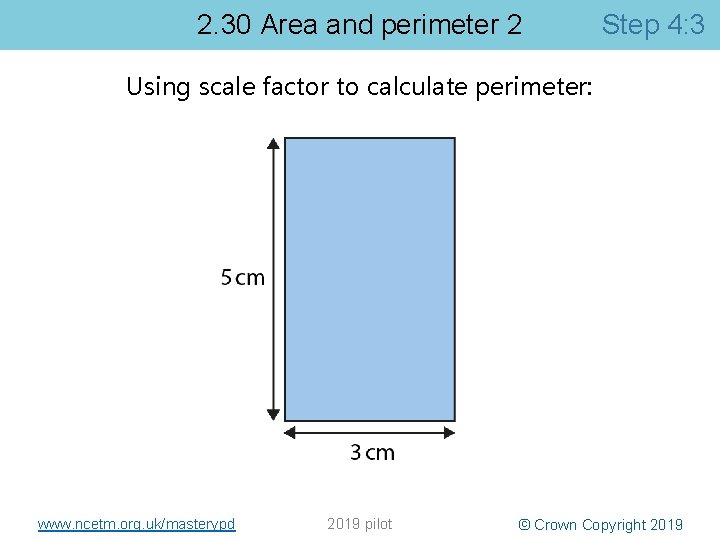 2. 30 Area and perimeter 2 Step 4: 3 Using scale factor to calculate