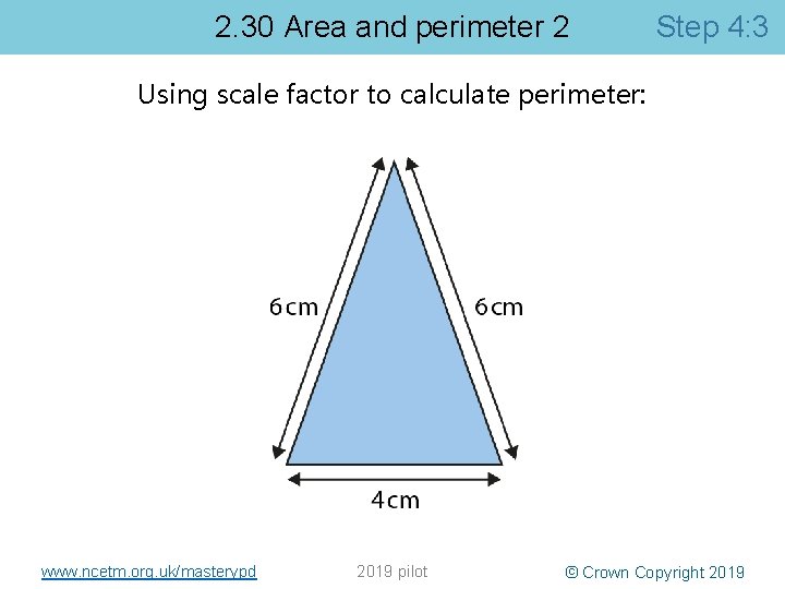 2. 30 Area and perimeter 2 Step 4: 3 Using scale factor to calculate