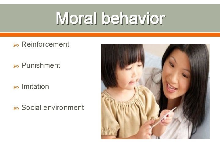 Moral behavior Reinforcement Punishment Imitation Social environment 