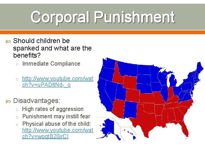 Corporal Punishment Should children be spanked and what are the benefits? o Immediate Compliance