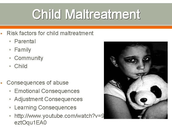 Child Maltreatment § Risk factors for child maltreatment § Parental § Family § Community