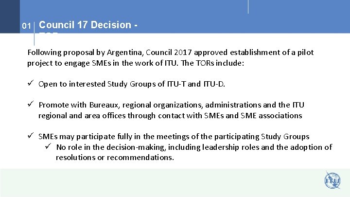 01 Council 17 Decision - TORs Following proposal by Argentina, Council 2017 approved establishment