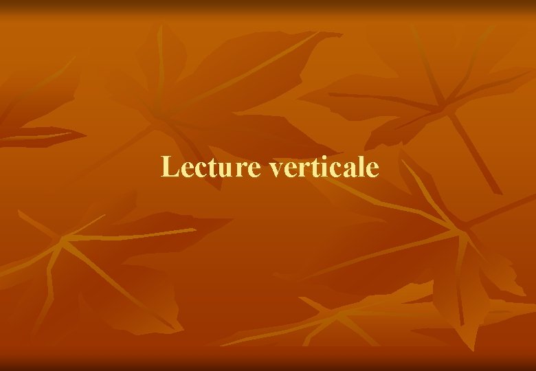 Lecture verticale 