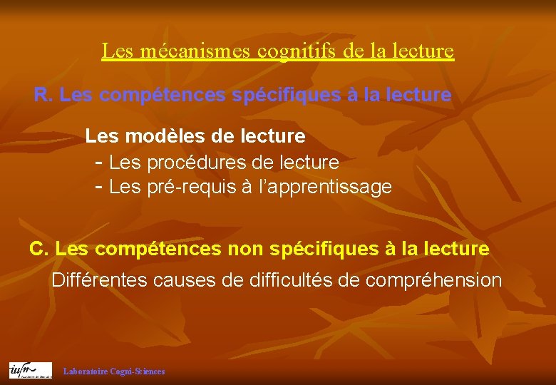 Les mécanismes cognitifs de la lecture R. Les compétences spécifiques à la lecture Les