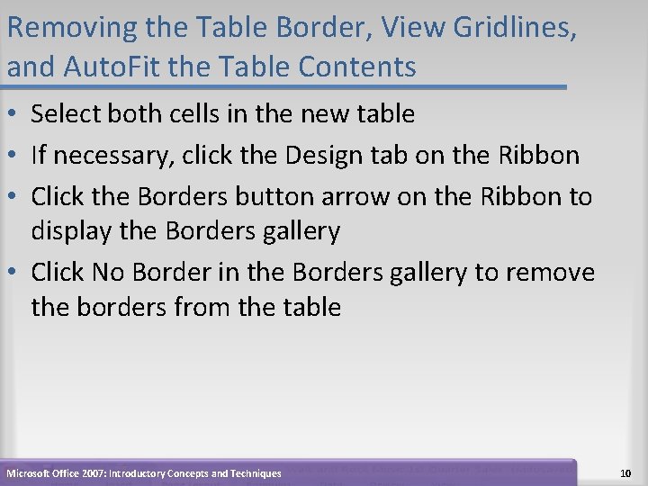 Removing the Table Border, View Gridlines, and Auto. Fit the Table Contents • Select Removing the Table Border, View Gridlines, and Auto. Fit the Table Contents • Select