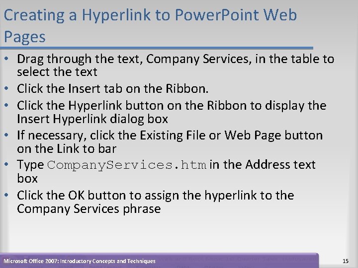 Creating a Hyperlink to Power. Point Web Pages • Drag through the text, Company Creating a Hyperlink to Power. Point Web Pages • Drag through the text, Company