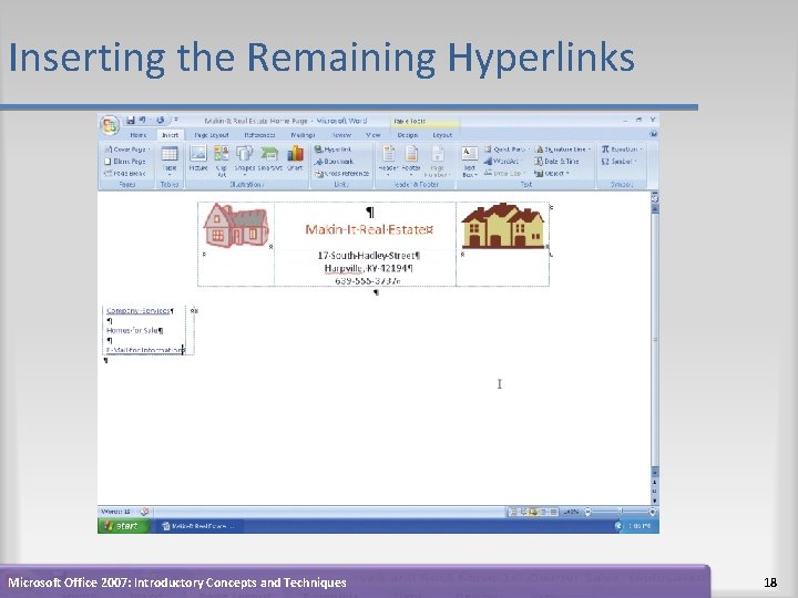 Inserting the Remaining Hyperlinks Microsoft Office 2007: Introductory Concepts and Techniques 18 Inserting the Remaining Hyperlinks Microsoft Office 2007: Introductory Concepts and Techniques 18