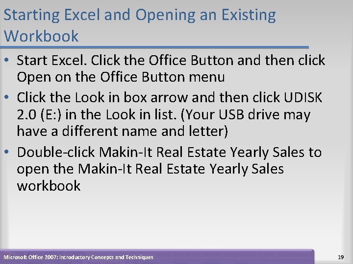 Starting Excel and Opening an Existing Workbook • Start Excel. Click the Office Button Starting Excel and Opening an Existing Workbook • Start Excel. Click the Office Button