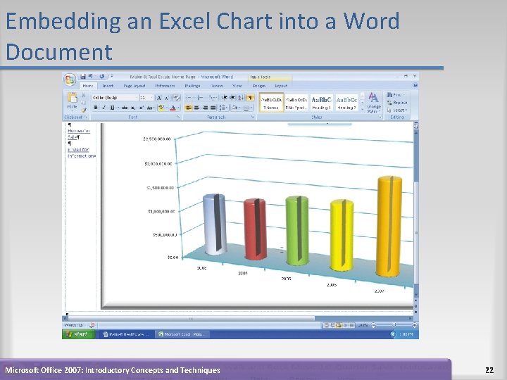 Embedding an Excel Chart into a Word Document Microsoft Office 2007: Introductory Concepts and Embedding an Excel Chart into a Word Document Microsoft Office 2007: Introductory Concepts and