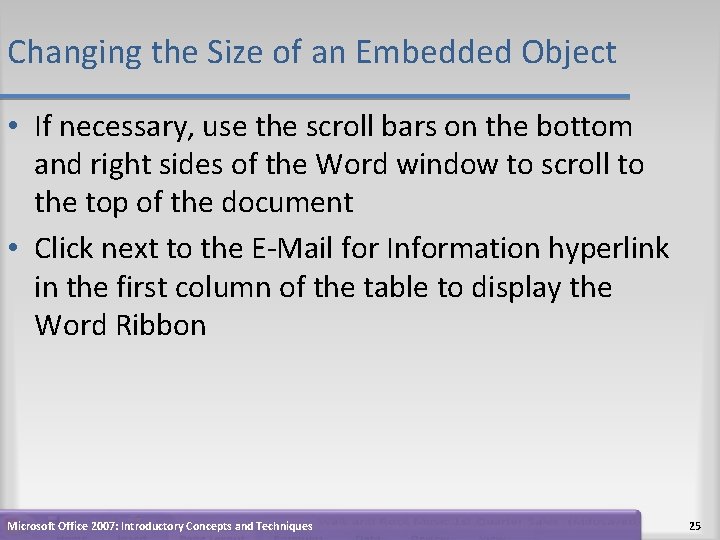 Changing the Size of an Embedded Object • If necessary, use the scroll bars Changing the Size of an Embedded Object • If necessary, use the scroll bars