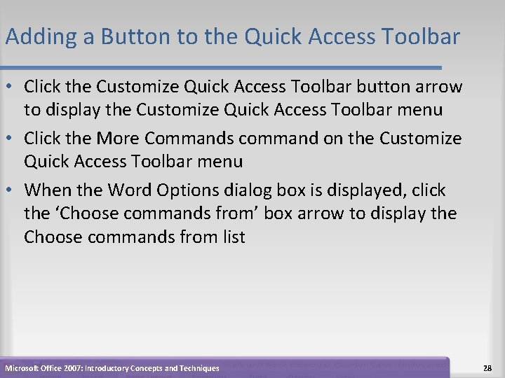 Adding a Button to the Quick Access Toolbar • Click the Customize Quick Access Adding a Button to the Quick Access Toolbar • Click the Customize Quick Access