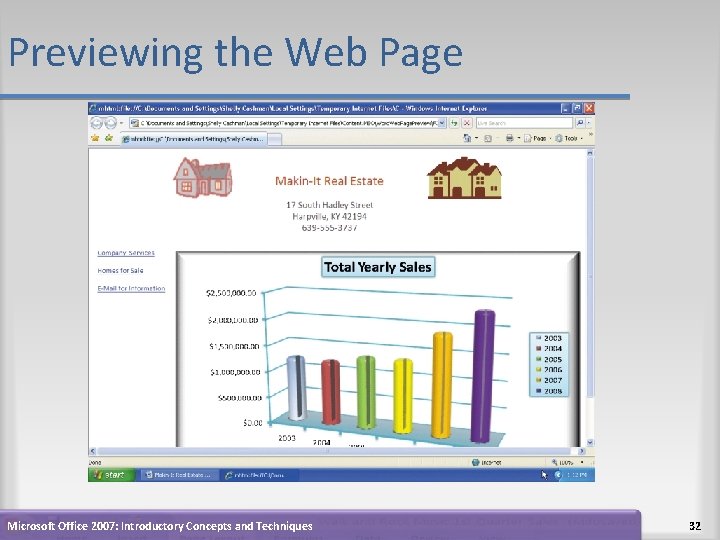 Previewing the Web Page Microsoft Office 2007: Introductory Concepts and Techniques 32 Previewing the Web Page Microsoft Office 2007: Introductory Concepts and Techniques 32