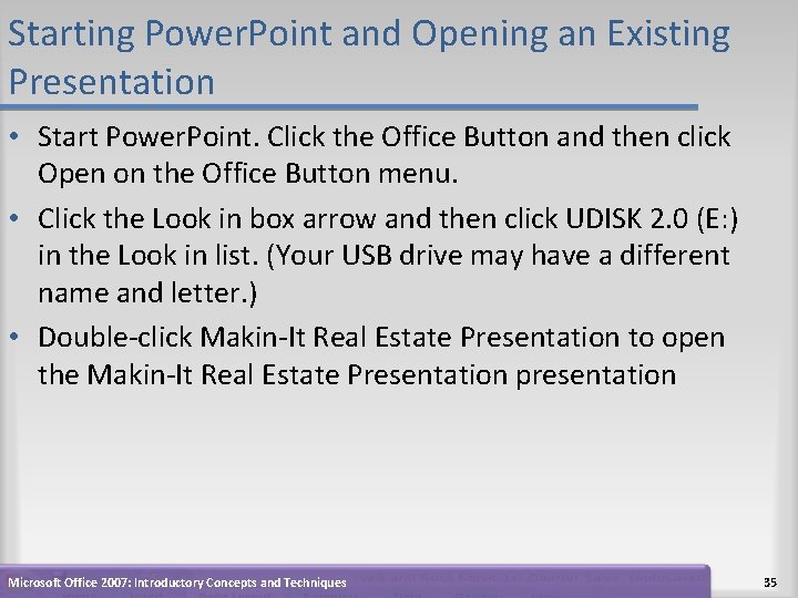 Starting Power. Point and Opening an Existing Presentation • Start Power. Point. Click the Starting Power. Point and Opening an Existing Presentation • Start Power. Point. Click the