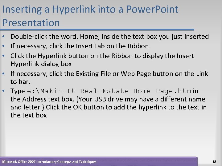 Inserting a Hyperlink into a Power. Point Presentation • Double-click the word, Home, inside Inserting a Hyperlink into a Power. Point Presentation • Double-click the word, Home, inside