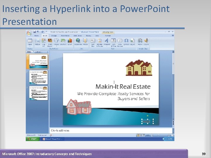 Inserting a Hyperlink into a Power. Point Presentation Microsoft Office 2007: Introductory Concepts and Inserting a Hyperlink into a Power. Point Presentation Microsoft Office 2007: Introductory Concepts and