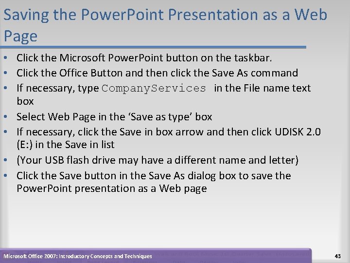 Saving the Power. Point Presentation as a Web Page • Click the Microsoft Power. Saving the Power. Point Presentation as a Web Page • Click the Microsoft Power.