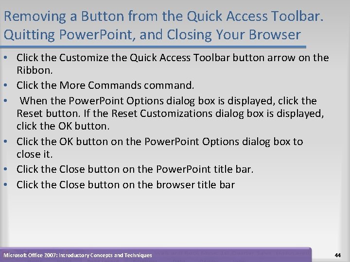 Removing a Button from the Quick Access Toolbar. Quitting Power. Point, and Closing Your Removing a Button from the Quick Access Toolbar. Quitting Power. Point, and Closing Your