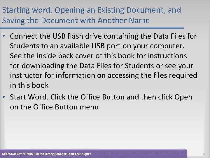 Starting word, Opening an Existing Document, and Saving the Document with Another Name • Starting word, Opening an Existing Document, and Saving the Document with Another Name •