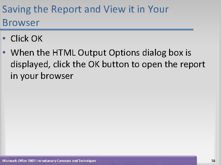 Saving the Report and View it in Your Browser • Click OK • When Saving the Report and View it in Your Browser • Click OK • When