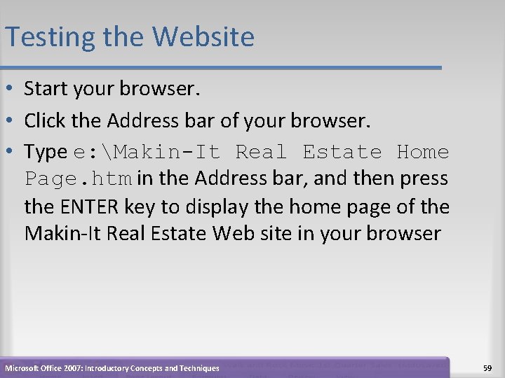 Testing the Website • Start your browser. • Click the Address bar of your Testing the Website • Start your browser. • Click the Address bar of your