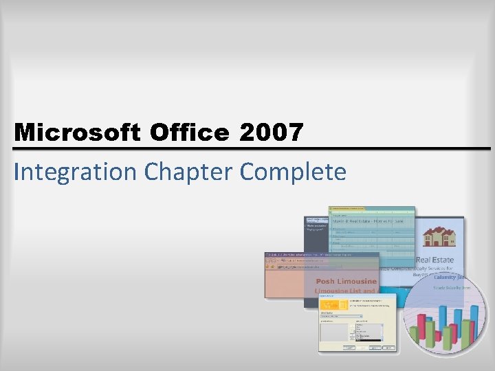 Microsoft Office 2007 Integration Chapter Complete Microsoft Office 2007 Integration Chapter Complete