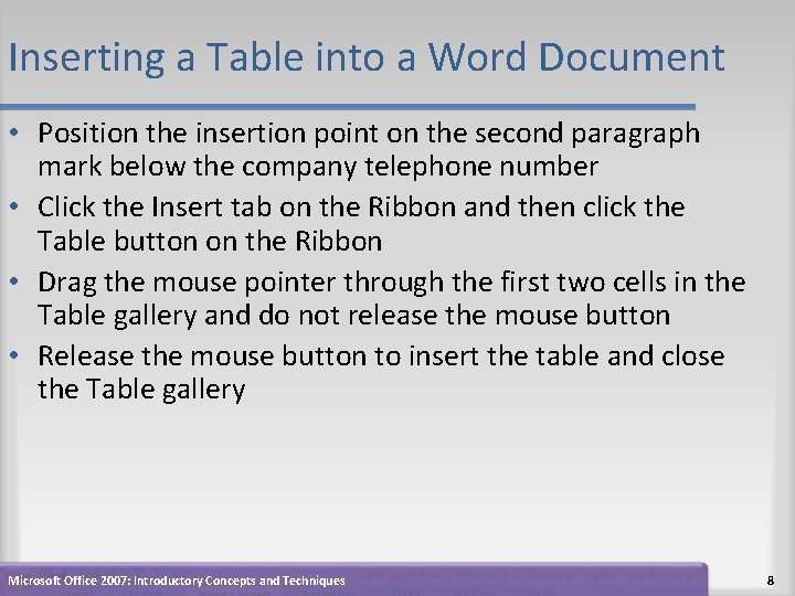 Inserting a Table into a Word Document • Position the insertion point on the Inserting a Table into a Word Document • Position the insertion point on the