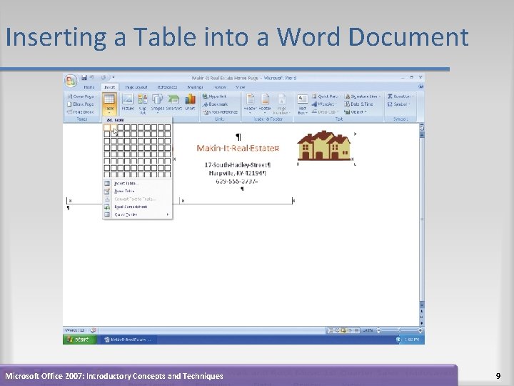 Inserting a Table into a Word Document Microsoft Office 2007: Introductory Concepts and Techniques Inserting a Table into a Word Document Microsoft Office 2007: Introductory Concepts and Techniques
