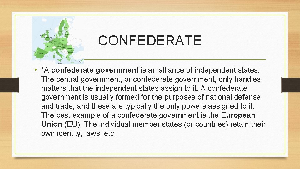 CONFEDERATE • *A confederate government is an alliance of independent states. The central government,