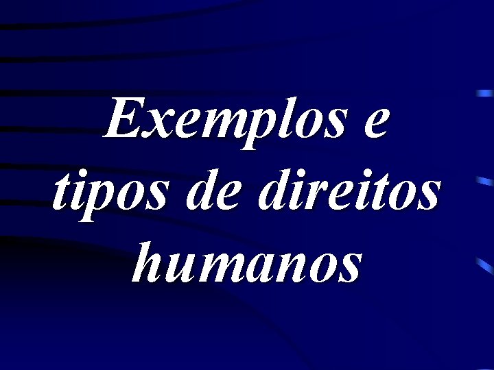 Exemplos e tipos de direitos humanos 