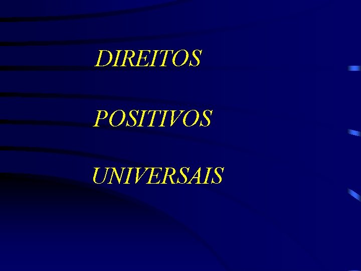 DIREITOS POSITIVOS UNIVERSAIS 