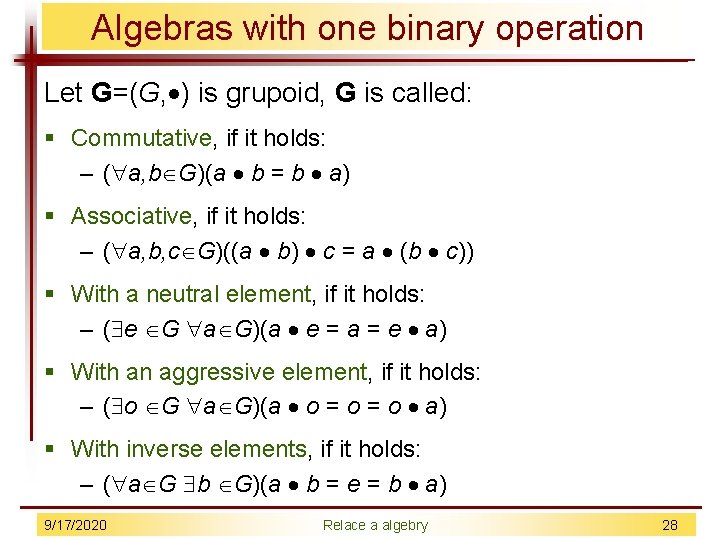 Algebras with one binary operation Let G=(G, ) is grupoid, G is called: §