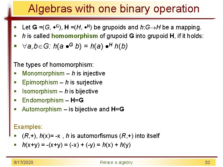 Algebras with one binary operation § Let G =(G, G), H =(H, H) be