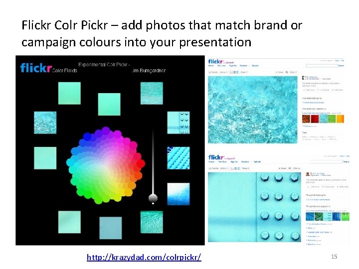 Flickr Colr Pickr – add photos that match brand or campaign colours into your