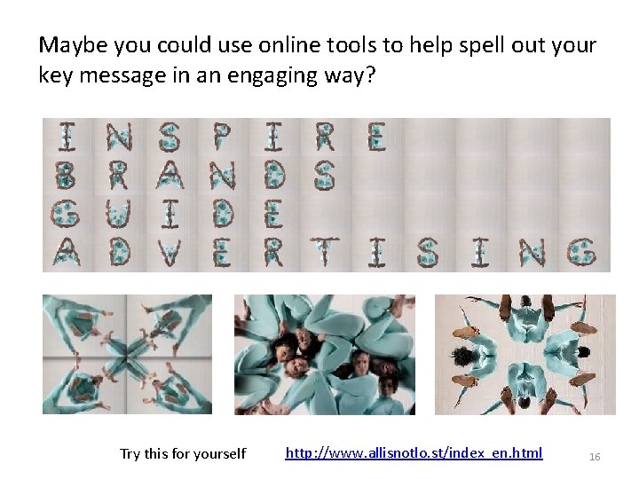 Maybe you could use online tools to help spell out your key message in